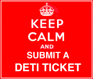 Keep Calm and Submit a DETI Ticket