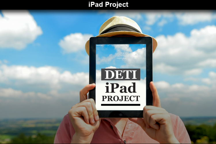 Man holds iPad in front of face, text reads DETI iPad Project
