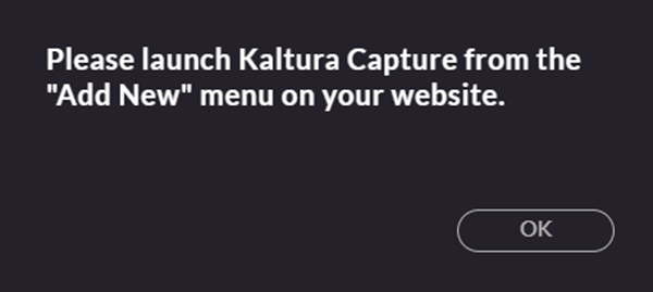 Please launch Kaltura Capture from the "Add New" menu on your website
