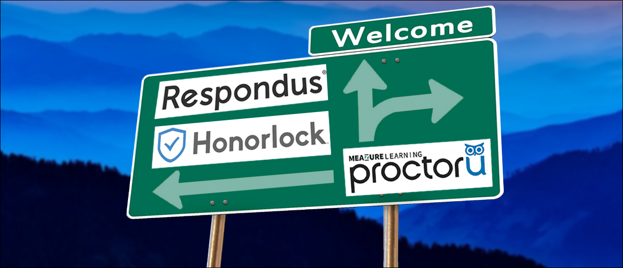 Welcome sign with Respondus, Honorlock, and ProctorU logos on it