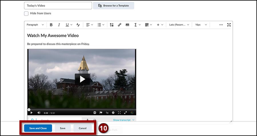 Video is displayed on the Brightspace Editor file. Save and close or Save button.