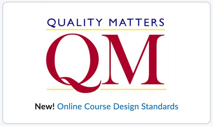 Quality Matters logo. New! Online course design standards